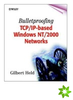 Bulletproofing TCP/IP-Based Windows NT/2000 Networks
