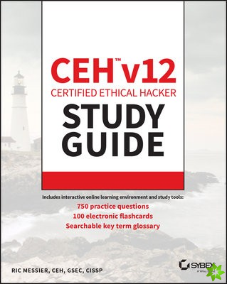 CEH v12 Certified Ethical Hacker Study Guide with 750 Practice Test Questions