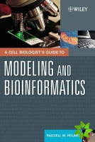 Cell Biologist's Guide to Modeling and Bioinformatics