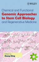 Chemical and Functional Genomic Approaches to Stem Cell Biology and Regenerative Medicine