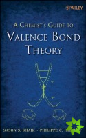 Chemist's Guide to Valence Bond Theory