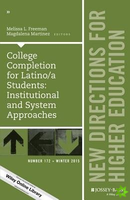College Completion for Latino/a Students: Institutional and System Approaches