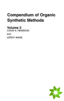 Compendium of Organic Synthetic Methods, Volume 3