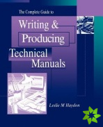 Complete Guide to Writing & Producing Technical Manuals