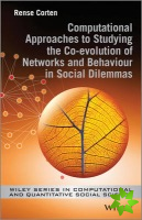 Computational Approaches to Studying the Co-evolution of Networks and Behavior in Social Dilemmas