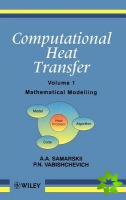 Computational Heat Transfer, Volume 1