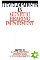 Developments in Genetic Hearing Impairment