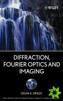 Diffraction, Fourier Optics and Imaging