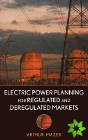 Electric Power Planning for Regulated and Deregulated Markets