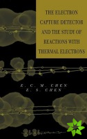 Electron Capture Detector and The Study of Reactions With Thermal Electrons