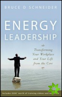 Energy Leadership - Transforming Your Workplace and Your Life from the Core