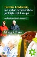 Exercise Leadership in Cardiac Rehabilitation for High Risk Groups