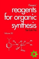Fiesers' Reagents for Organic Synthesis, Volume 20