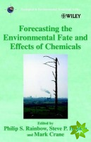 Forecasting the Environmental Fate and Effects of Chemicals