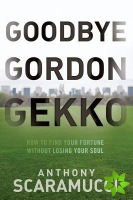 Goodbye Gordon Gekko