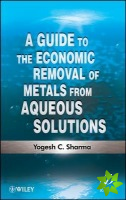 Guide to the Economic Removal of Metals from Aqueous Solutions