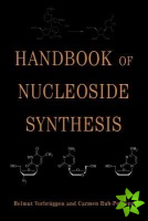 Handbook of Nucleoside Synthesis