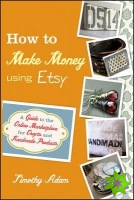 How to Make Money Using Etsy