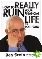 How To Really Ruin Your Financial Life and Portfolio