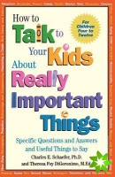 How to Talk to Your Kids About Really Important Things
