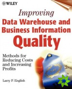 Improving Data Warehouse and Business Information Quality