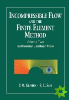 Incompressible Flow and the Finite Element Method, Volume 2
