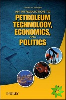Introduction to Petroleum Technology, Economics, and Politics
