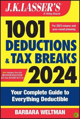 J.K. Lasser's 1001 Deductions and Tax Breaks 2024