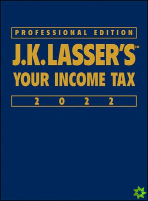 J.K. Lasser's Your Income Tax 2022, Professional E dition