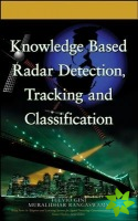 Knowledge Based Radar Detection, Tracking and Classification