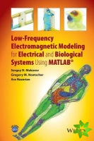Low-Frequency Electromagnetic Modeling for Electrical and Biological Systems Using MATLAB