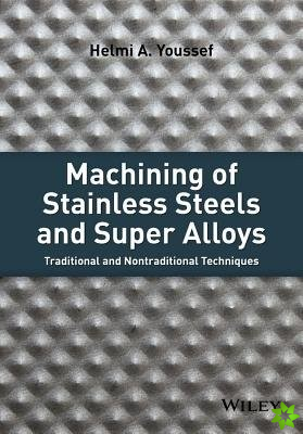 Machining of Stainless Steels and Super Alloys