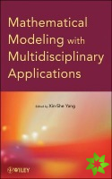 Mathematical Modeling with Multidisciplinary Applications