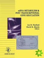 mRNA Metabolism & Post-Transcriptional Gene Regulation