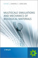 Multiscale Simulations and Mechanics of Biological Materials