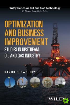 Optimization and Business Improvement Studies in Upstream Oil and Gas Industry