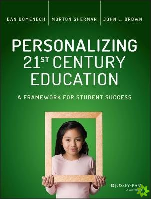 Personalizing 21st Century Education