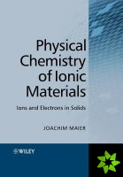 Physical Chemistry of Ionic Materials - Ions and Electrons in Solids