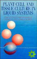 Plant Cell and Tissue Culture in Liquid Systems