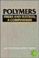 Polymers: Fibers and Textiles, A Compendium