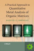 Practical Approach to Quantitative Metal Analysis of Organic Matrices