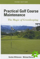 Practical Golf Course Maintenance - The Magic of Greenkeeping 3e