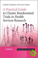 Practical Guide to Cluster Randomised Trials in Health Services Research