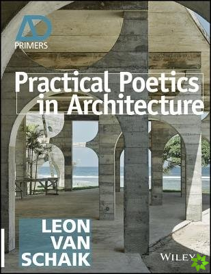 Practical Poetics in Architecture
