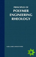Principles of Polymer Engineering Rheology