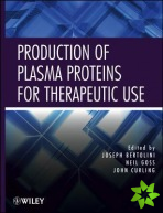 Production of Plasma Proteins for Therapeutic Use
