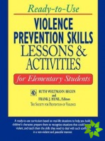 Ready-to-Use Violence Prevention Skills Lessons and Activities for Elementary Students