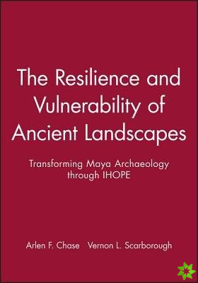 Resilience and Vulnerability of Ancient Landscapes
