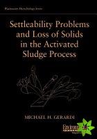 Settleability Problems and Loss of Solids in the Activated Sludge Process