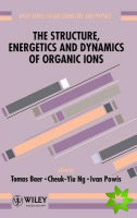 Structure, Energetics and Dynamics of Organic Ions
